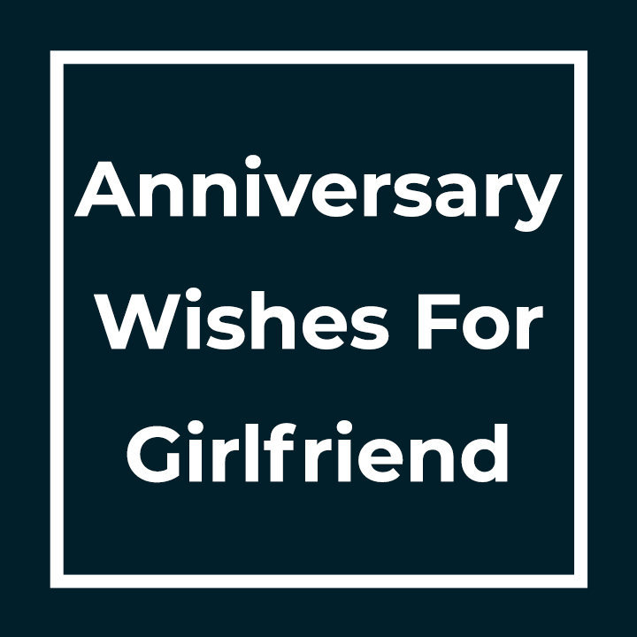 Anniversary Wishes For Girlfriend