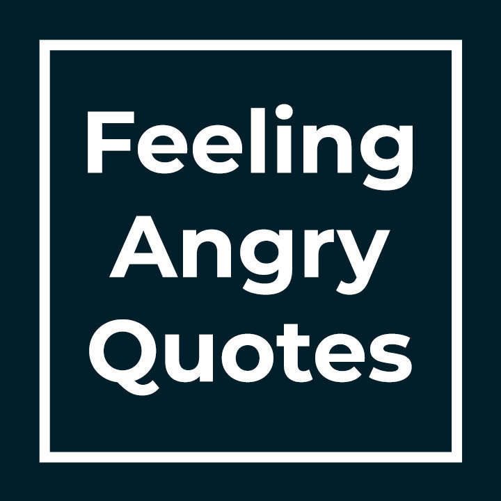Feeling Angry Quotes