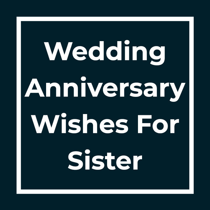 Wedding Anniversary Wishes For Sister