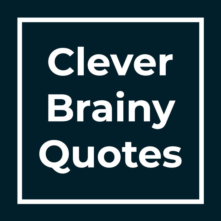 Clever Brainy Quotes