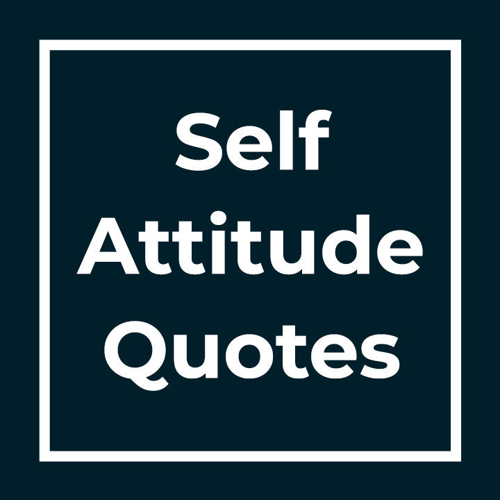 Self Attitude Quotes