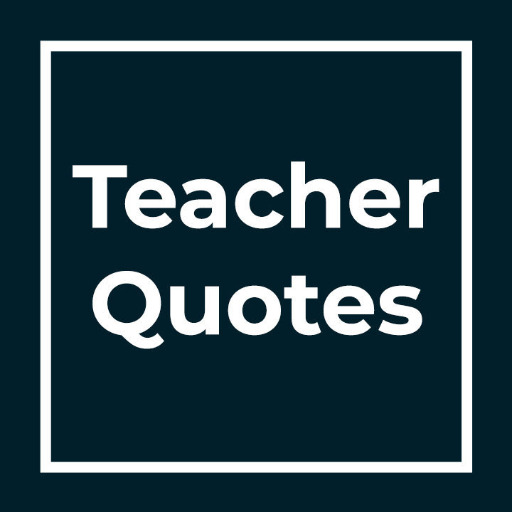 Teacher Quotes