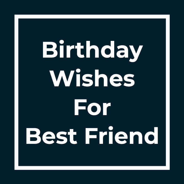 Birthday Wishes For Best Friend