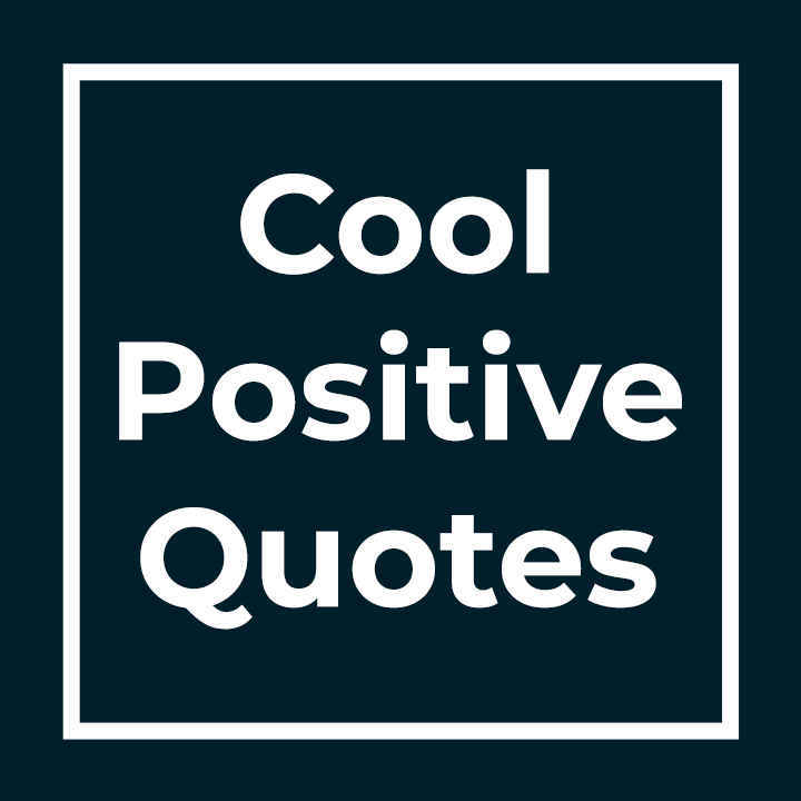 Cool Positive Quotes