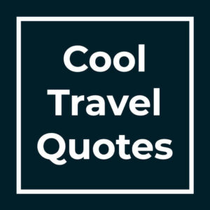 Cool Travel Quotes