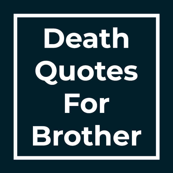 Death Quotes For Brother
