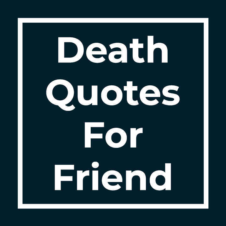 Death Quotes For Friend