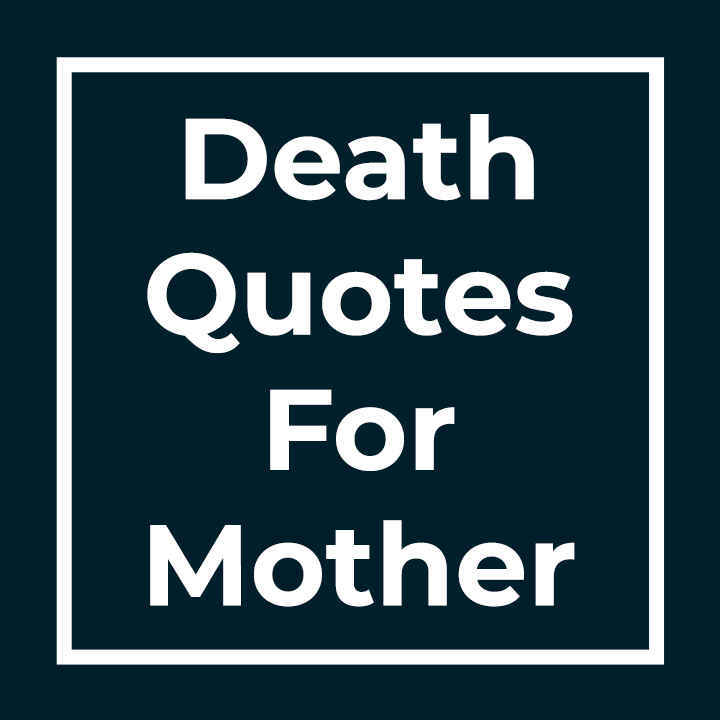 Death Quotes For Mother