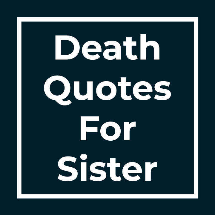 Death Quotes For Sister