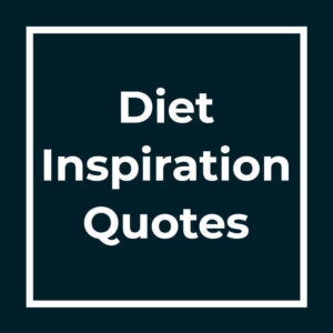 Diet Inspiration Quotes