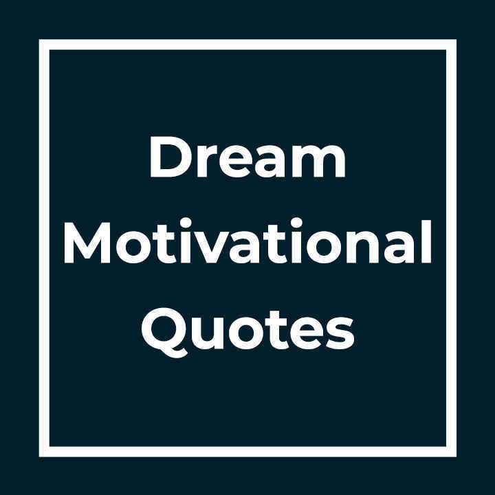 Dream Motivational Quotes
