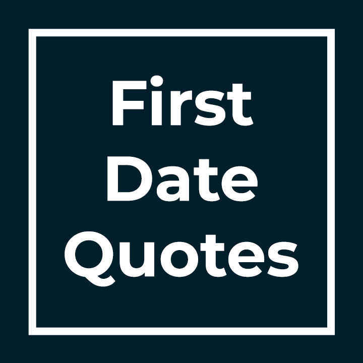 First Date Quotes