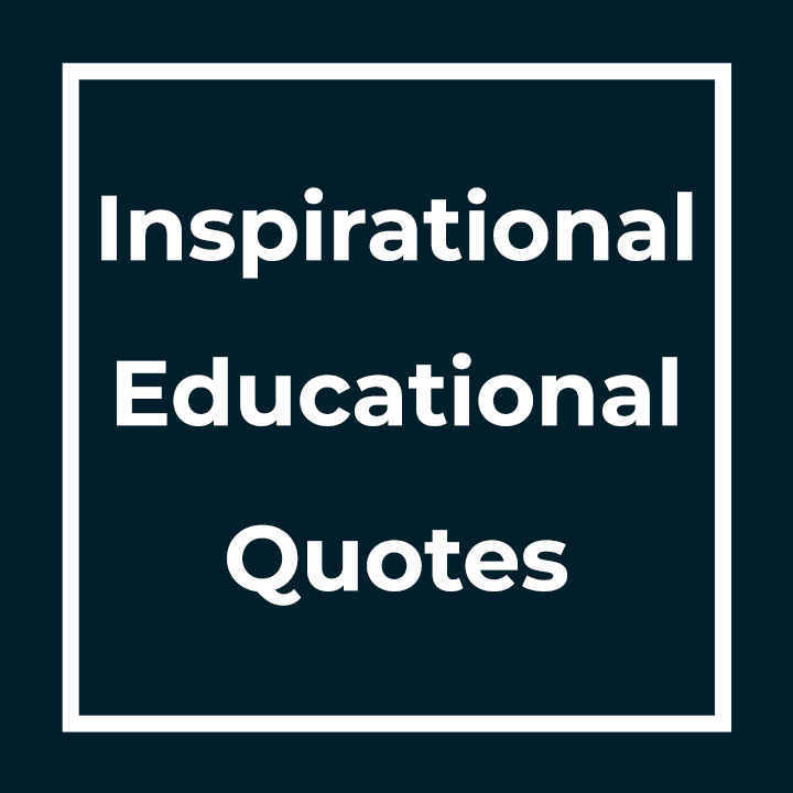 Inspirational Educational Quotes