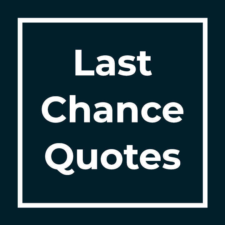 Last Chance Quotes