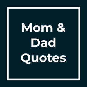 Mom And Dad Quotes