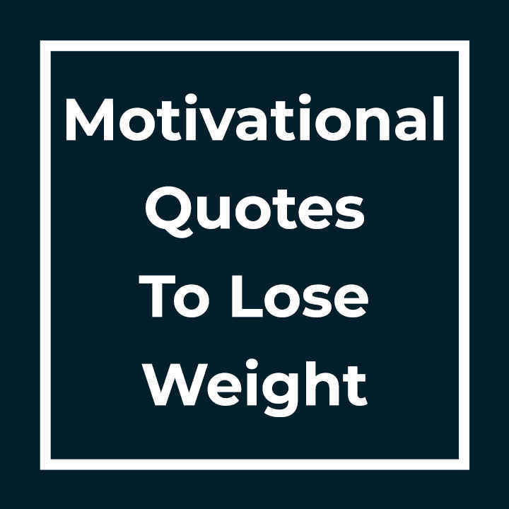 Motivational Quotes to Lose Weight