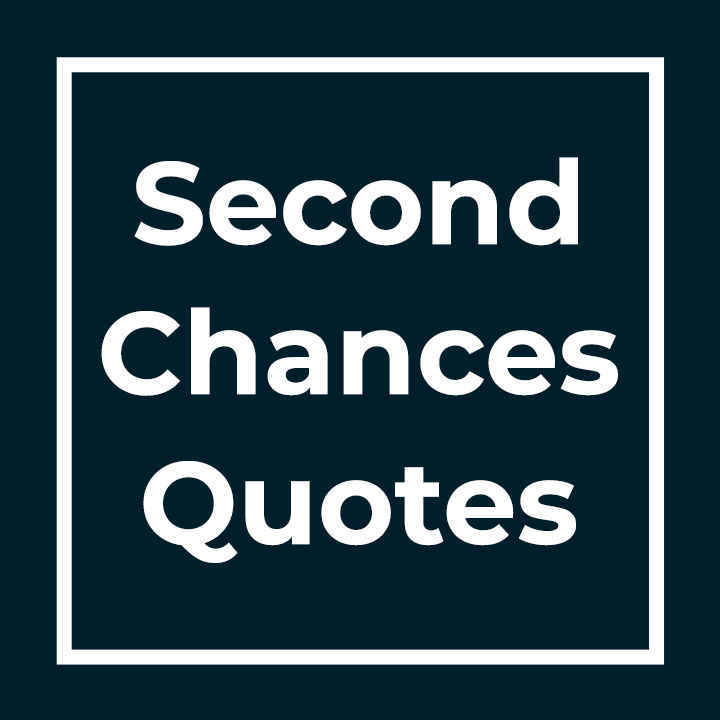Second Chances Quotes
