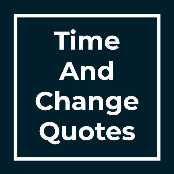 Time And Change Quotes