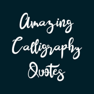 Amazing Calligraphy Quotes-