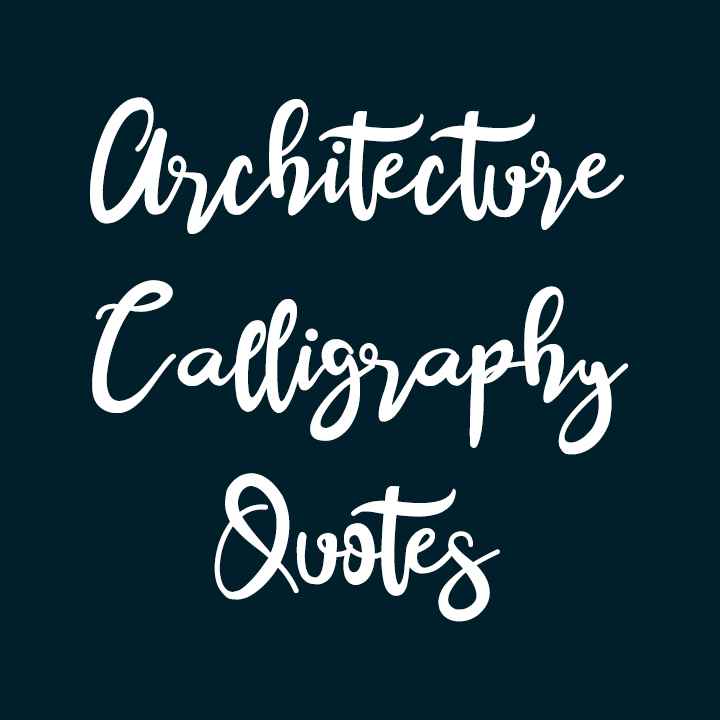 Architecture Calligraphy Quotes