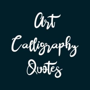 Art Calligraphy Quotes