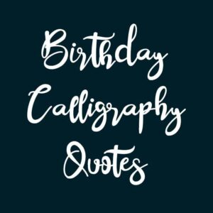 Birthday Calligraphy Quotes