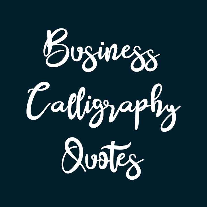 Business Calligraphy Quotes