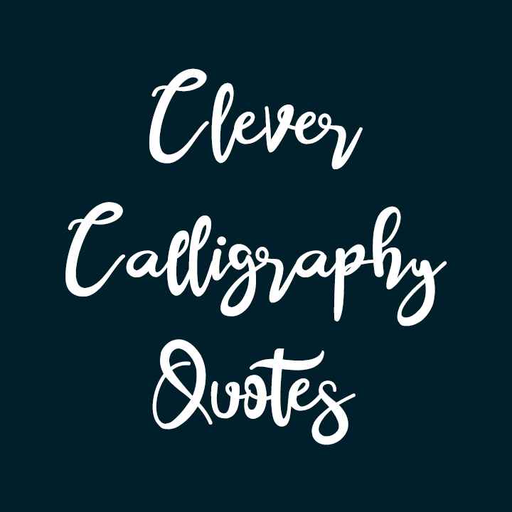 Clever Calligraphy Quotes
