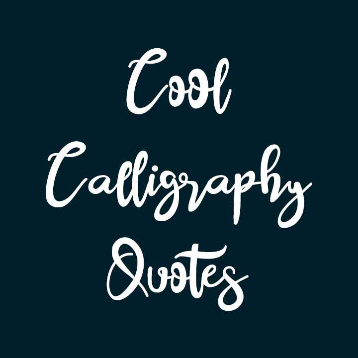Cool Calligraphy Quotes