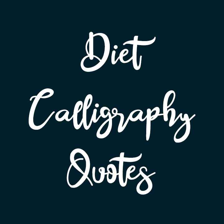 Diet Calligraphy Quotes