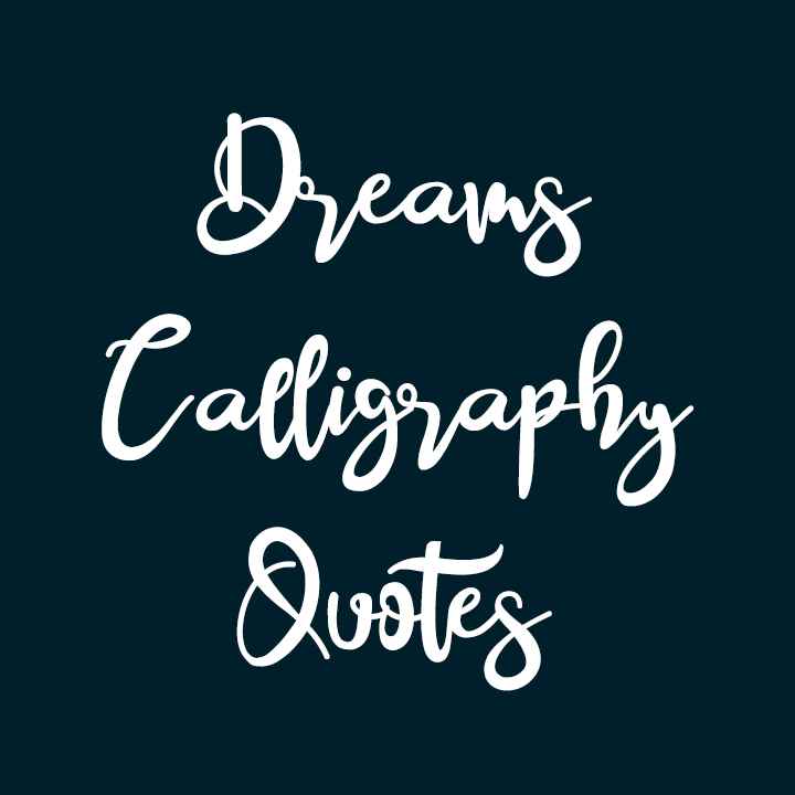 Dreams Calligraphy Quotes