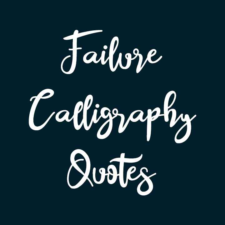 Failure Calligraphy Quotes