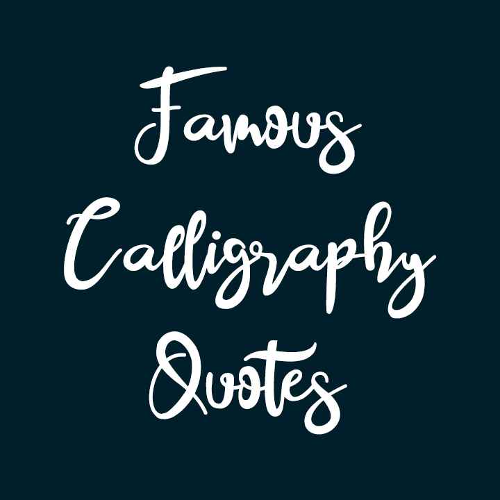 Famous Calligraphy Quotes