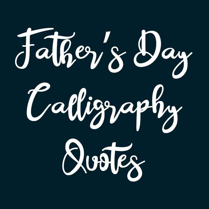 Father's Day Calligraphy Quotes