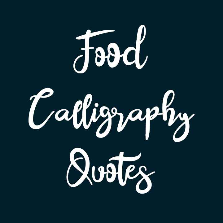 Food Calligraphy Quotes