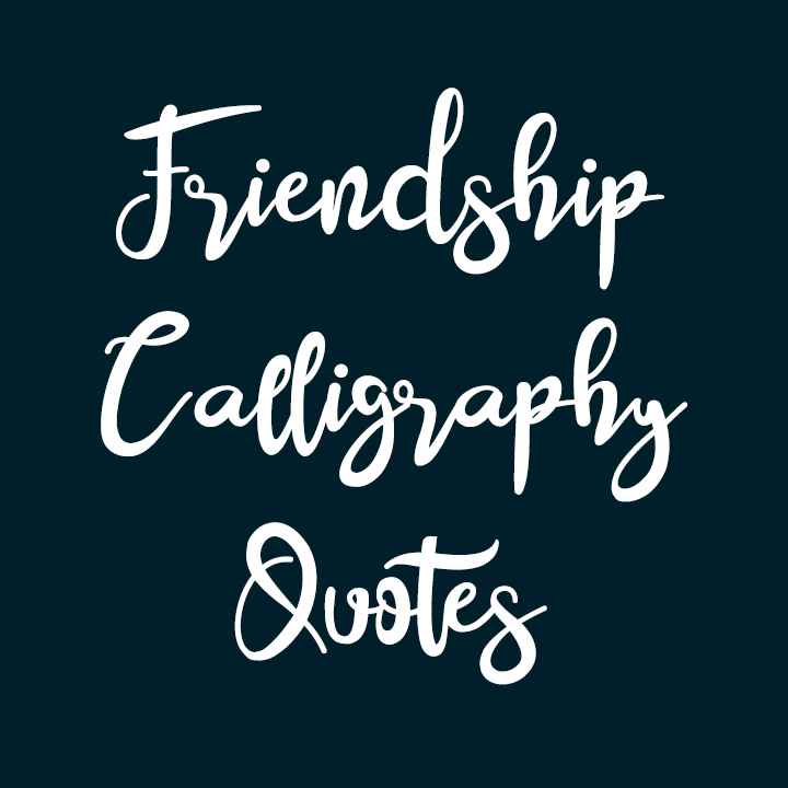 Friendship Calligraphy Quotes