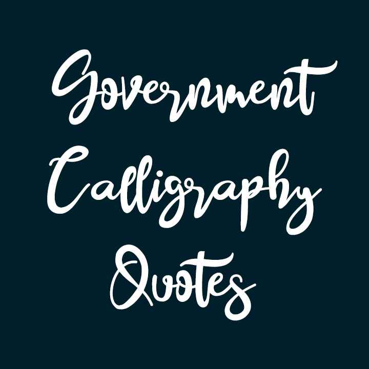 Government Calligraphy Quotes