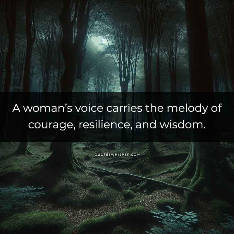 A woman’s voice carries the melody of courage, resilience, and wisdom.