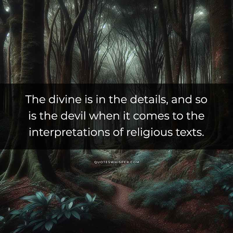 The divine is in the details, and so is the devil when it comes to the interpretations of religious texts.