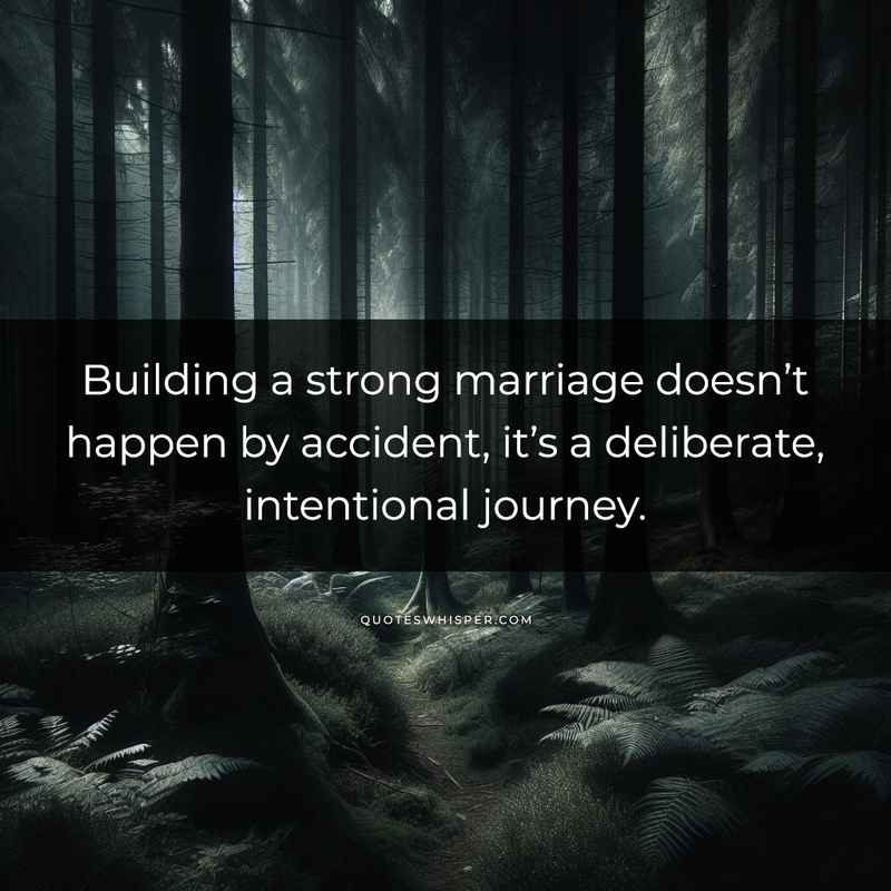 Building a strong marriage doesn’t happen by accident, it’s a deliberate, intentional journey.