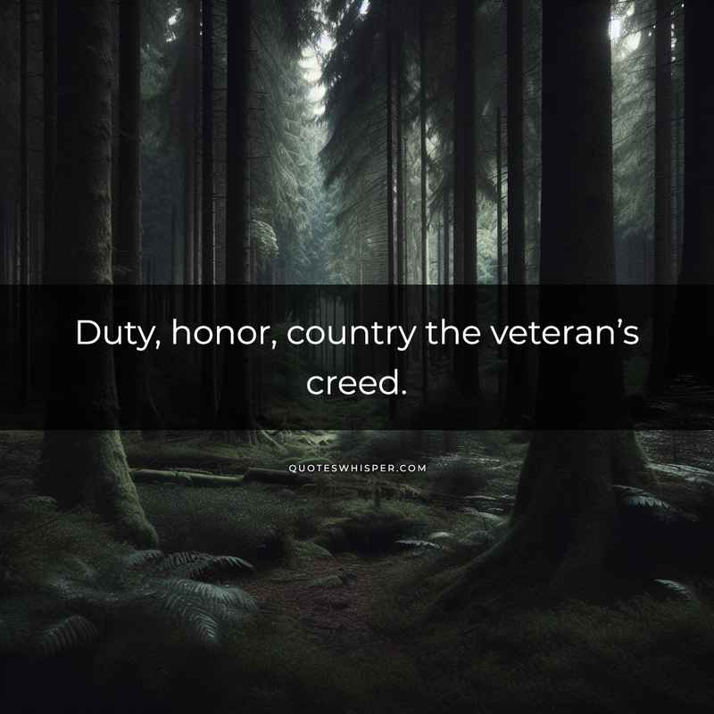 Duty, honor, country the veteran’s creed.