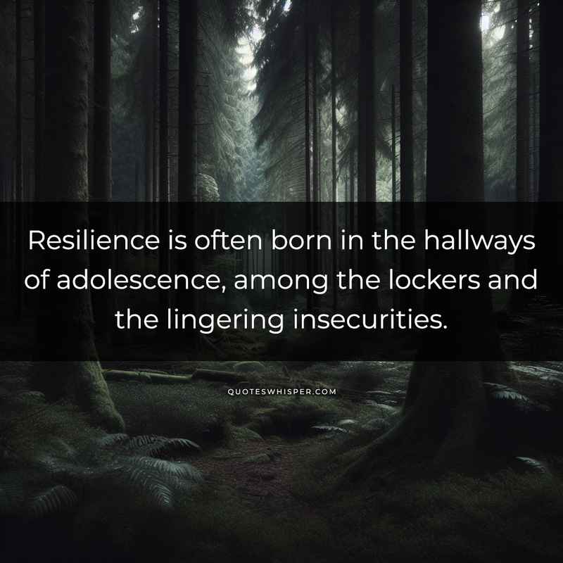 Resilience is often born in the hallways of adolescence, among the lockers and the lingering insecurities.