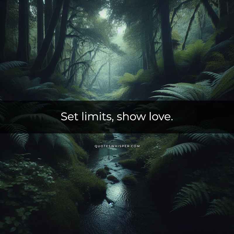 Set limits, show love.