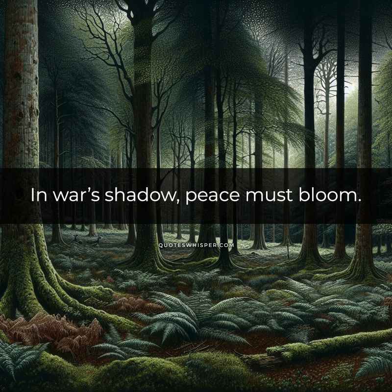 In war’s shadow, peace must bloom.