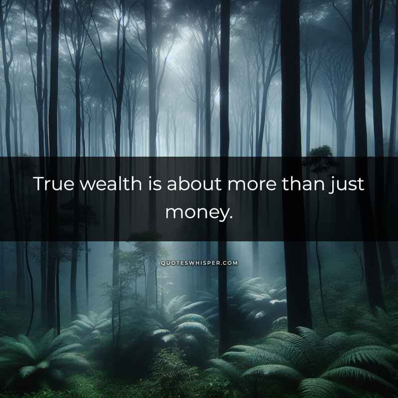 True wealth is about more than just money.