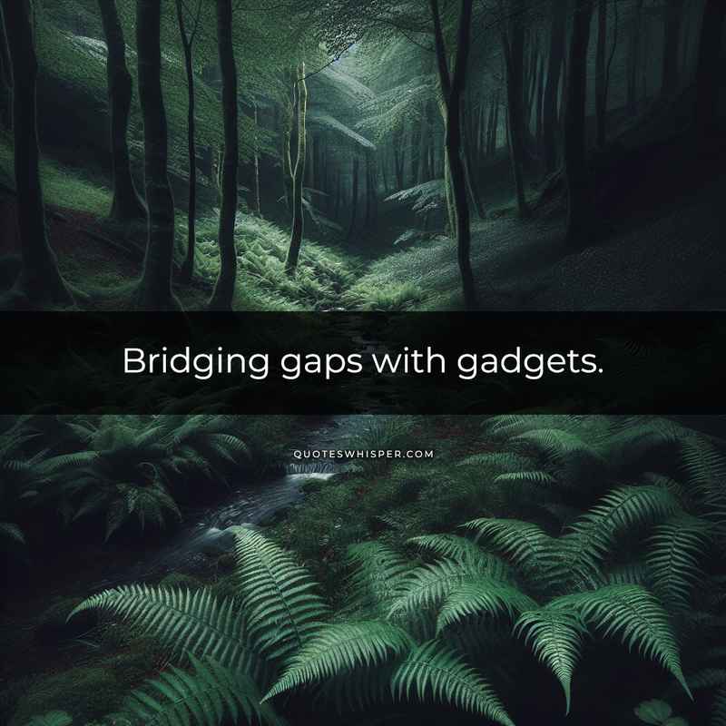 Bridging gaps with gadgets.