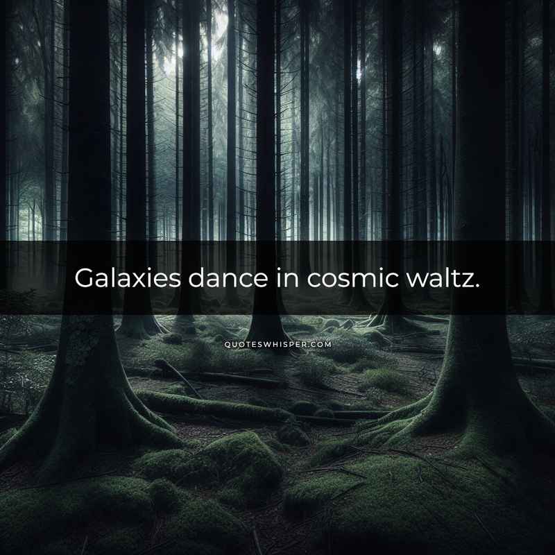 Galaxies dance in cosmic waltz.
