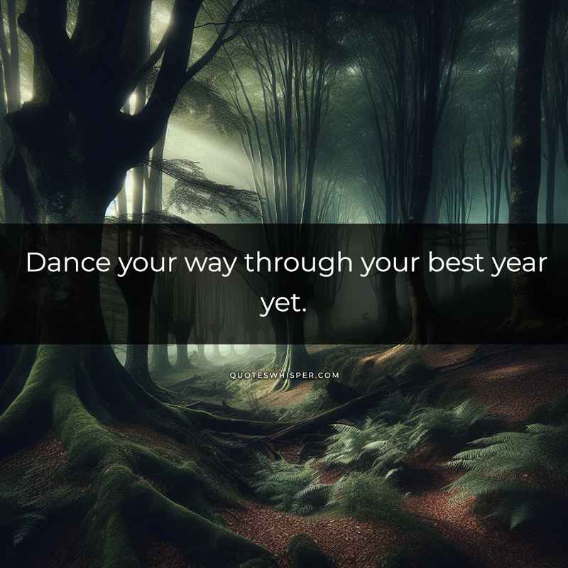 Dance your way through your best year yet.