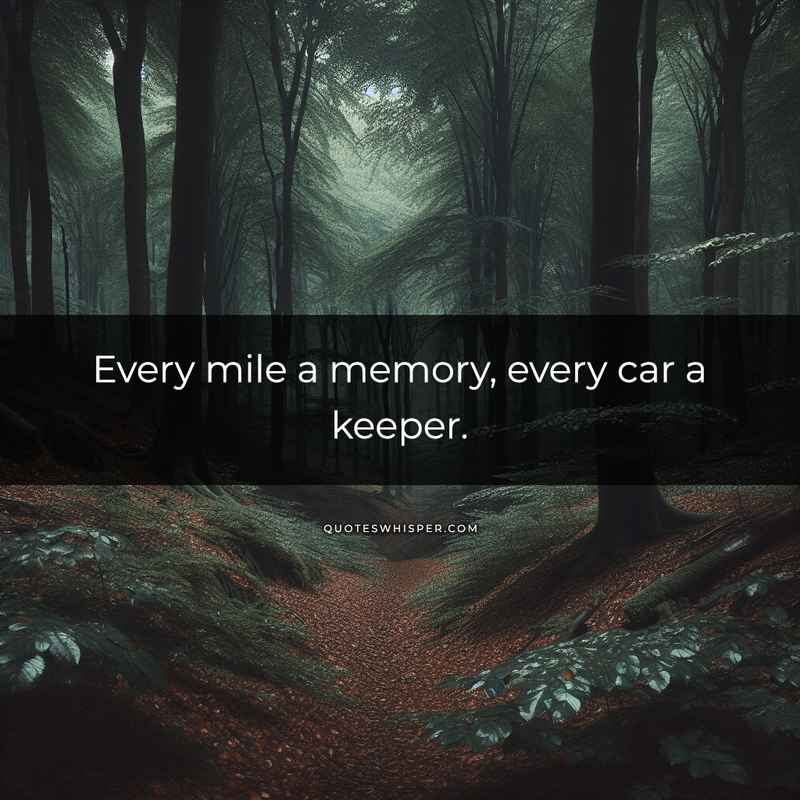 Every mile a memory, every car a keeper.