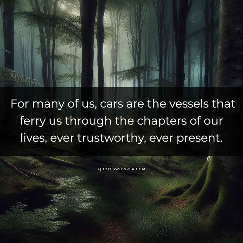 For many of us, cars are the vessels that ferry us through the chapters of our lives, ever trustworthy, ever present.